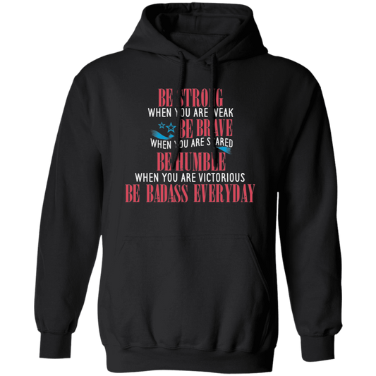 Be Strong, Be Brave -  Pullover Hoodie